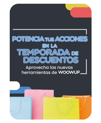 WoowUp potencia tus acciones en la temporada de descuentos